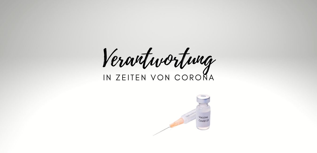 VERANTWORTUNG in Zeiten von Corona